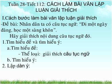 Bài giảng Ngữ văn 7 - Tiết 112: Cách làm bài văn lập luận giải thích