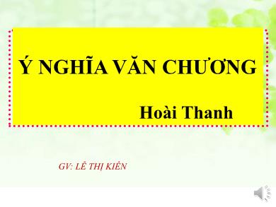 Bài giảng Ngữ văn 7 - Ý nghĩa văn chương - Lê Thị Kiên