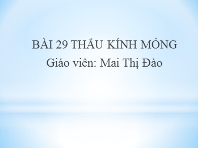 Bài giảng Vật lí 11 - Bài 29: Thấu kính mỏng - Mai Thị Đào