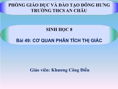 Bài giảng môn học Sinh học 8 - Bài 49: Cơ quan phân tích thị giác