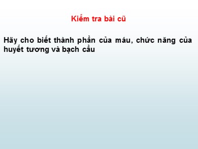 Bài giảng môn học Sinh học lớp 8 - Bài 14: Bạch cầu - Miễn dịch