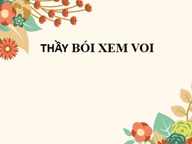 Bài giảng Ngữ văn 6 - Bài học thứ 10: Thầy bói xem voi