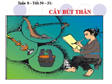 Bài giảng Ngữ văn 6 - Tiết 30, 31: Cây bút thần