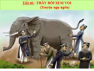 Bài giảng Ngữ văn 6 - Tiết học 40: Thầy bói xem voi