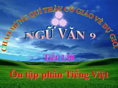Bài giảng Ngữ văn 9 - Tiết 138: Ôn tập phần Tiếng Việt