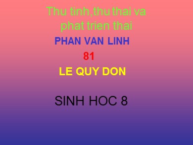 Bài giảng Sinh học 8 - Bài 62: Thụ tinh, thụ thai và phát triển thai