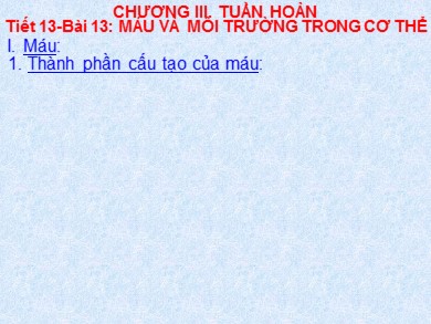 Bài giảng Sinh học 8 - Tiết 13 - Bài 13: Máu và môi trường trong cơ thể