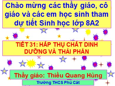 Bài giảng Sinh học 8 - Tiết 31: Hấp thụ chất dinh dưỡng và thải phân