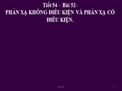 Bài giảng Sinh học 8 - Tiết 54: Phản xạ không điều kiện và phản xạ có điều kiện