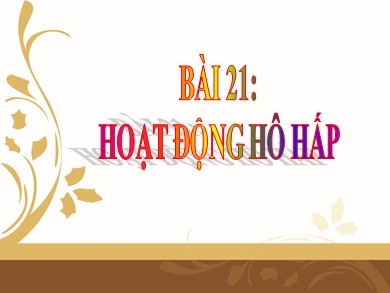 Bài giảng Sinh học lớp 8 - Bài dạy 21: Hoạt động hô hấp