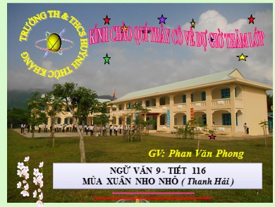 Bài giảng môn Ngữ văn 9 - Bài học 23: Mùa xuân nho nhỏ (Thanh Hải)