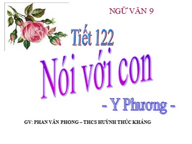 Bài giảng Ngữ văn 9 - Nói với con - Trường THCS Huỳnh Thúc Kháng