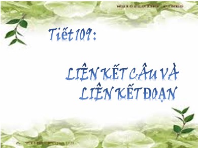 Bài giảng Ngữ văn 9 - Tiết 109: Liên kết câu và liên kết đoạn