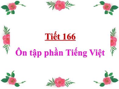 Bài giảng Ngữ văn 9 - Tiết 166: Ôn tập phần Tiếng Việt