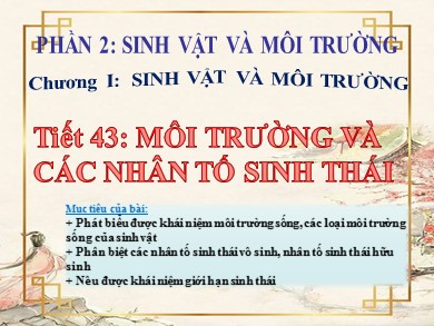 Bài giảng Sinh học 9 - Tiết 43: Môi trường và các nhân tố sinh thái