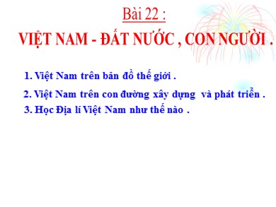 Bài giảng Địa lí 8 - Bài 22: Việt Nam - Đất nước, con người