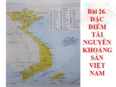 Bài giảng Địa lí 8 - Bài 26: Đặc điểm tài nguyên khoáng sản Việt Namc