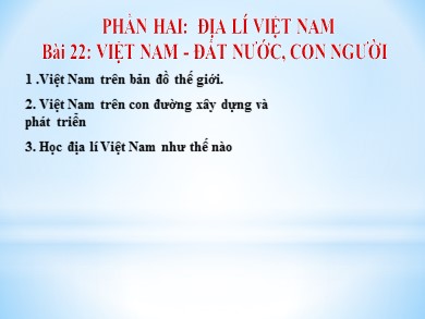 Bài giảng Địa lí 8 - Bài dạy số 22: Việt Nam - Đất nước, con người