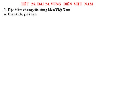 Bài giảng Địa lí 8 - Tiết 28 - Bài 24: Vùng biển Việt Nam