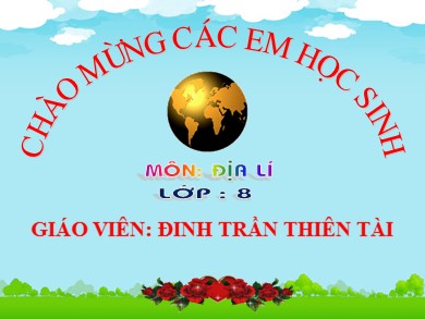 Bài giảng Địa lí 8 - Tiết số 25 - Bài 23: Vị trí, giới hạn, hình dạng lãnh thổ Việt Nam