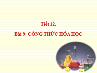 Bài giảng Hóa học 8 - Tiết 12 - Bài dạy 9: Công thức hóa học