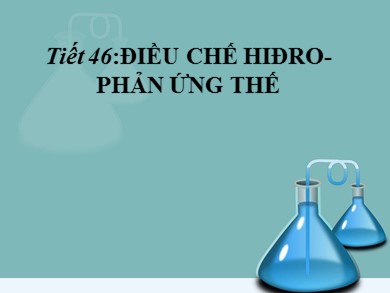 Bài giảng Hóa học 8 - Tiết 46: Điều chế hiđro - Phản ứng thế