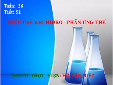 Bài giảng Hóa học 8 - Tiết 51: Điều chế khí Hidro - Phản ứng thế