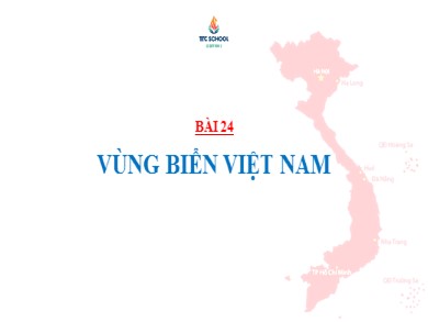 Bài giảng môn Địa lí 8 - Bài 24: Vùng biển Việt Nam