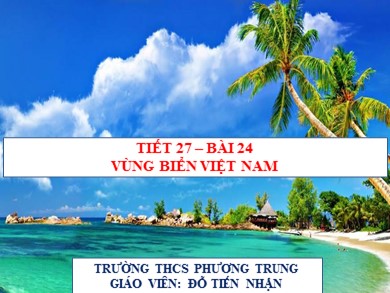 Bài giảng môn Địa lí 8 - Tiết học 27 - Bài 24: Vùng biển Việt Nam
