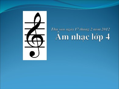 Bài giảng Âm nhạc Lớp 4 - Bài: Chim sáo - Năm học 2011-2012