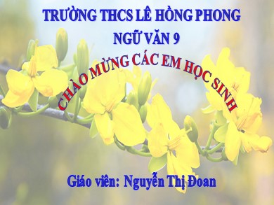 Bài giảng Ngữ văn Lớp 9 - Tiết 15, 16: Chuyện người con gái Nam Xương - Nguyễn Thị Đoan