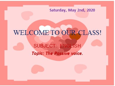 Bài giảng Tiếng Anh Lớp 6 - The Passive voice - Năm học 2020-2021