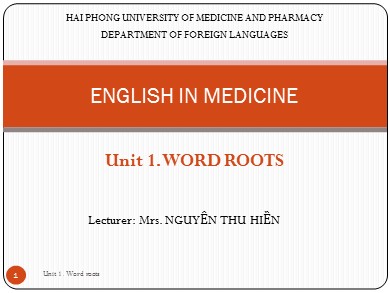 Bài giảng Tiếng anh Lớp 6 - Unit 1: Word roots - Nguyễn Thu Hiền