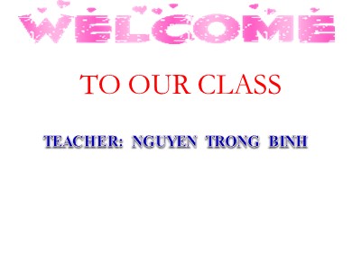 Bài giảng Tiếng Anh Lớp 6 - Unit 3: Speaking - Nguyen Trong Binh