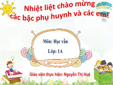 Bài giảng Tiếng Việt Lớp 1 - Bài 16: Học vần gh - Nguyễn Thị Huệ