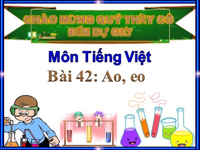 Bài giảng Tiếng việt Lớp 1 - Bài 42: Ao - Eo