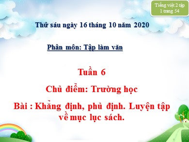 Bài giảng Tiếng việt Lớp 2 - Bài: Khẳng định, phủ định. Luyện tập về mục lục sách - Năm học 2020-2021