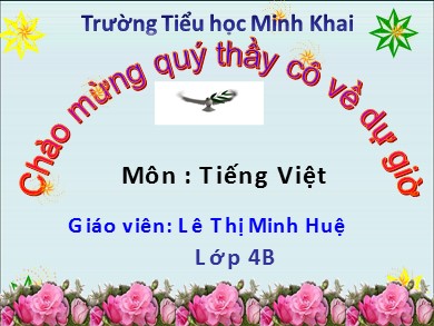 Bài giảng Tiếng việt Lớp 4 - Bài 26C: Gan vàng, dạ sắt - Năm học 2018-2019 - Lê Thị Minh Huệ