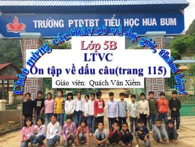 Bài giảng Tiếng việt Lớp 5 - Luyện từ và câu: Ôn tập về dấu câu - Quách Văn Xiềm