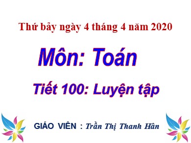 Bài giảng Toán Lớp 2 - Tiết 100: Luyện tập - Năm học 2019-2020