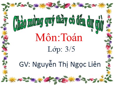 Bài giảng Toán Lớp 3 - Bài: Bảng nhân 8 - Nguyễn Thị Ngọc Liên