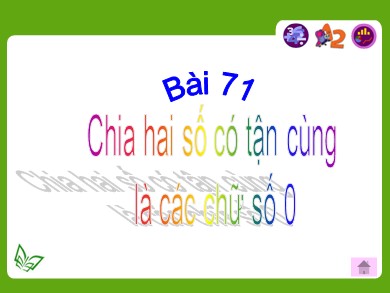 Bài giảng Toán Lớp 4 - Bài 71: Chia hai số có tận cùng là các chữ số 0