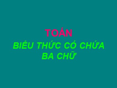 Bài giảng Toán Lớp 4 - Bài: Biểu thức có chứa ba chữ