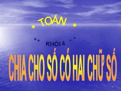 Bài giảng Toán Lớp 4 - Bài: Chia cho số có hai chữ số