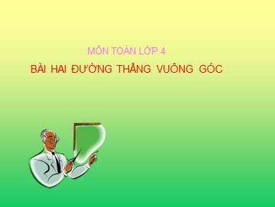 Bài giảng Toán Lớp 4 - Bài: Hai đường thẳng vuông góc