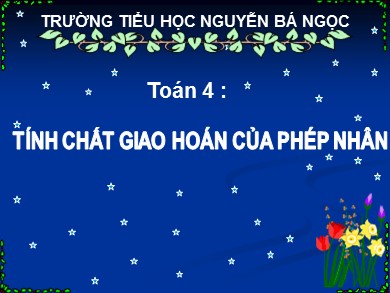 Bài giảng Toán Lớp 4 - Bài: Tính chất giao hoán của phép nhân