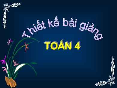 Bài giảng Toán Lớp 4 - Bài: Tính chất kết hợp của phép nhân