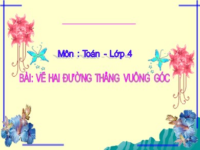 Bài giảng Toán Lớp 4 - Bài: Vẽ hai đường thẳng vuông góc