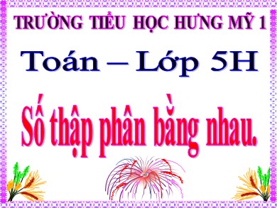 Bài giảng Toán Lớp 5 - Bài: Số thập phân bằng nhau - Trường Tiểu học Hưng Mỹ 1