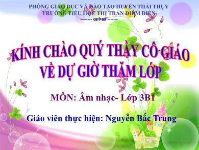 Bài giảng Âm nhạc Lớp 3 - Bài: Ôn tập bài hát Gà gáy - Năm học 2019-2020 - Nguyễn Bắc Trung